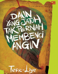 Image of Daun yang Jatuh tak Pernah Membenci Angin