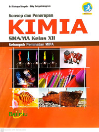 Image of KIMIA Peminatan Konsep dan Penerapan SMA Kelas XII