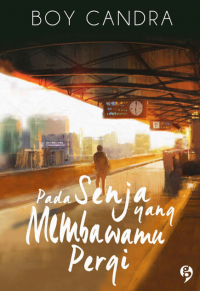 Image of Pada Senja yang Membawamu Pergi