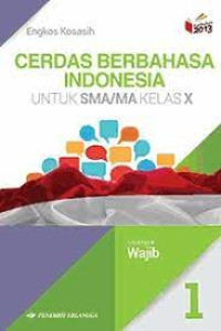 Image of Cerdas Berbahasa Indonesia 1 (Kelompok Wajib) untuk SMA/MA Kelas X