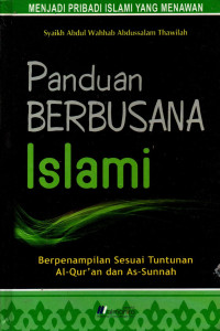Image of Panduan Berbusana Islam: Berpenampilan Sesuai Tuntunan Al-Qur'an dan As-Sunnah