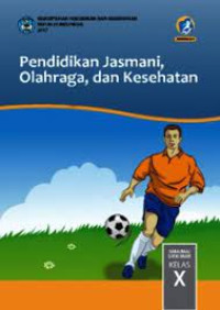 Image of Pendidikan Jasmani, Olahraga, dan Kesehatan : SMA/MA/SMK/MAK Kelas X