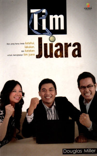 Image of Tim Juara : Apa yang harus Anda Ketahui, Lakukan, dan Katakan untuk Menciptakan Tim Juara