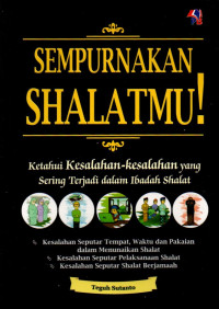 Image of Sempurnakanlah Shalatmu : Ketahui Kesalahan-Kesalahan yang Sering Terjadi dalam Ibadah Shalat