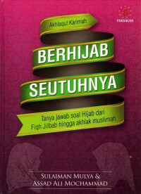 Image of Akhlaqul Karimah Berhijab Seutuhnya (Tanya Jawab Soal Hijab dari Fiqh Jilbab hingga Akhlak Muslimah)