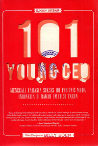 Image of 101 Young CEO: Menggali Rahasia Sukses 101 Pebisnis Muda Indonesia di Bawah Umur 30 Tahun