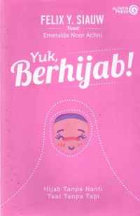 Image of Yuk, Berhijab! : Hijab Tanpa Nanti, Taat Tanpa Tapi